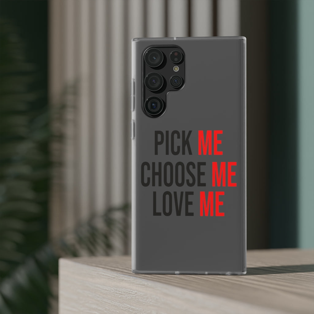 Pick Me Choose Me Love Me Phone Case